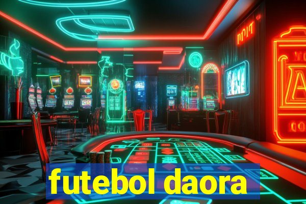 futebol daora